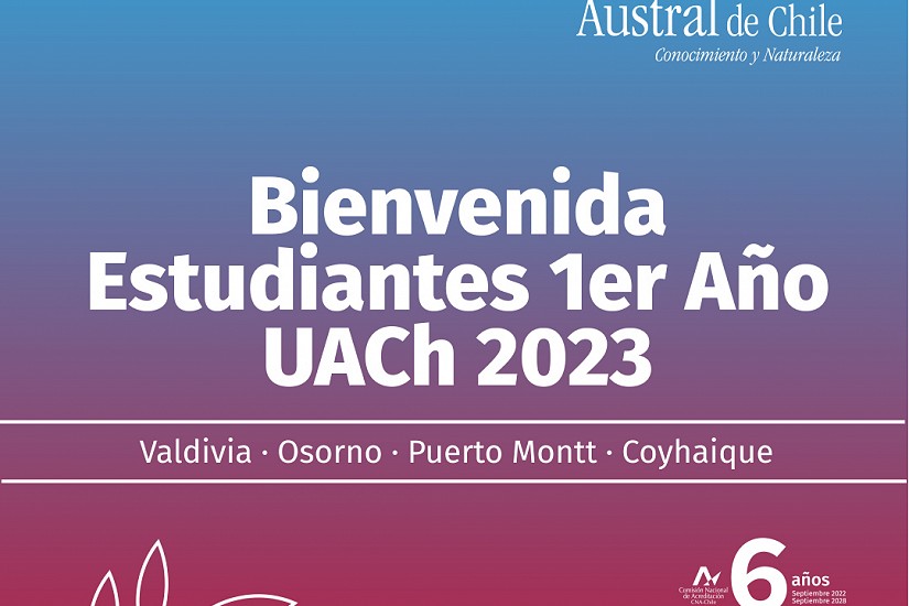 Bienvenida Estudiantes 1er Año UACh 2023